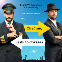 Ukazka – Stan Redding, Frank W. Abagnale – Chyt me, jestli to dokazes / cte Vaclav Neuzil