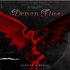 Demon Time - JUST!CE X MERGE