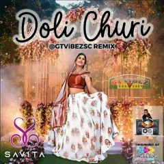 Savita Singh - Doli Churi [GTViBEZSC REMIX]