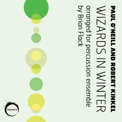 Wizards in Winter (Paul O’Neill, Robert Kinkel; arr. Brian Flack)