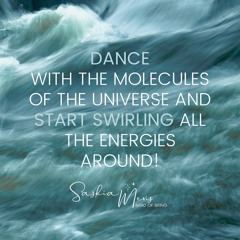 Dance with the Molecules of the Universe...