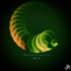 Deep Electronics Special # 19 - Ghllz