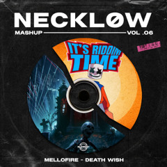 Marshmello, Samplifire - Mellofire x Riot, Micah Martin - Death Wish (NECKLØW MASHUP)