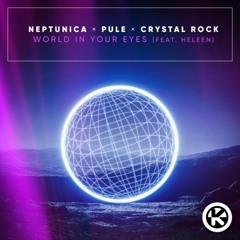 World In Your Eyes - Neptunica, Pulre & Crystal rock (origin)