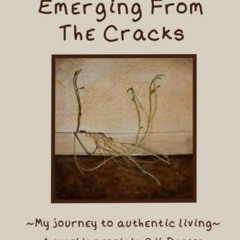 FREE KINDLE 💚 Emerging From The Cracks: ~my journey to authentic living~ by  C.H. Da