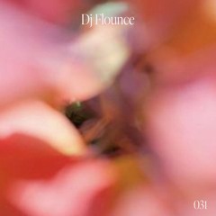 kinetic mix 031: Dj Flounce "balmy"