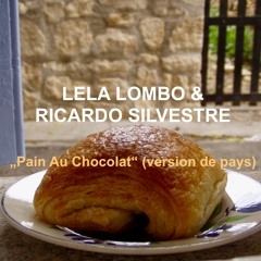 LELA LOMBO & RICARDO SILVESTRE "Pain Au Chocolat" (version de pays country edit)
