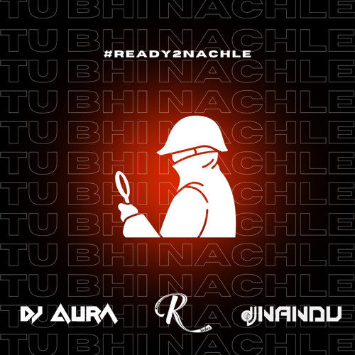 Tu Bhi Nachle 2023 Mixtape (ft. DJ RagsToRiches & DJ Nandu)