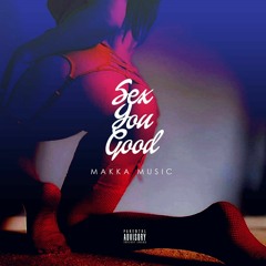 Makka - Sex You Good (clean)