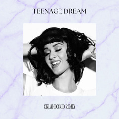 Katy Perry - Teenage Dream (ORLANDO KID Remix) *Filtered for SC*