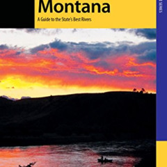 VIEW EPUB 📂 Paddling Montana: A Guide to the State's Best Rivers (Paddling Series) b