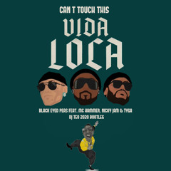 Black Eyed Peas Feat. Mc Hammer, Nicky Jam & Tyga - Can't Touch This Vida Loca (Dj Teo 2020 Bootleg)