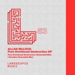 ALLAN MCLOUD - Pure Emotional Destruction (Preview) [LANDSCAPES MUSIC 053]