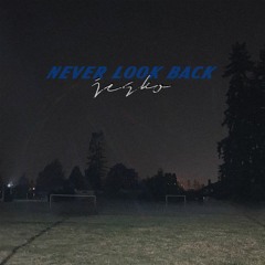 Never Look Back [Prod. Kenneth English]