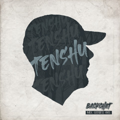 Backchat Mix Series 001: TENSHU