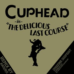 CUPHEAD REMIXES
