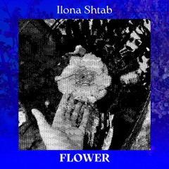 Ilona Shtab - Flower