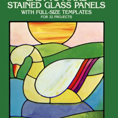 [DOWNLOAD] EBOOK 💗 Easy-To-Make Stained Glass Panels: With Full-Size Templates for 3