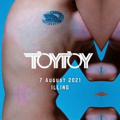 ILLING | TOYTOY | 7th August 2021