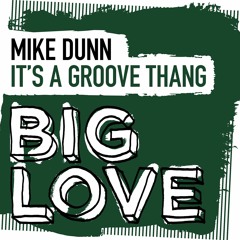 Mike Dunn 'It's A Groove Thang (Black Glitter LB Extended MixX)' - Out 25.02