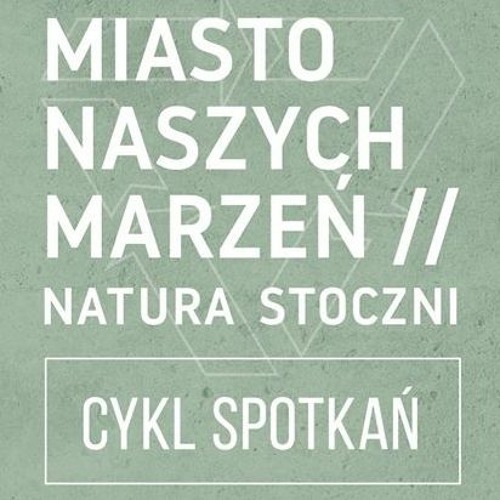 Miasto naszych marzeń: Natura Stoczni