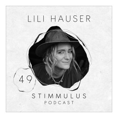 STIMMULUS Podcast 49 - Lili Hauser