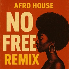 No Free - Afro House