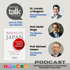 Inside Resolute Japan: Profs. Ikegami, Singh & Useem on Reviving Japan’s Business Landscape