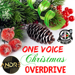 ONE VOICE CHRISTMAS OVERDRIVE By SELECTOR ANDRE