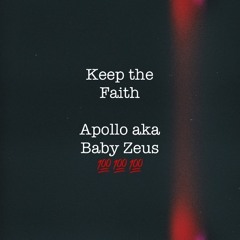 Keep the faith - apollo aka baby zeus (prod. yung nab)