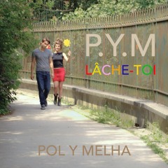 Pol Y Melha "Lâche-toi"