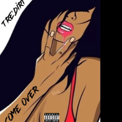 Come Over Ft. $tandard