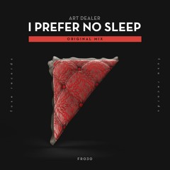 Art Dealer - I Prefer No Sleep