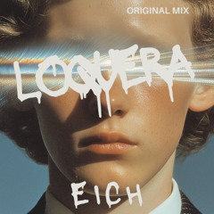 Eich - Loquera (Original Mix)