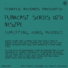 Funkcast 023: Neszpé • [Uplifting, Euro, Melodic]