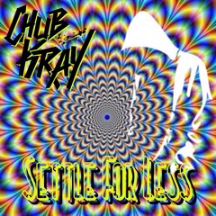 Chub Kray - Settle For Less
