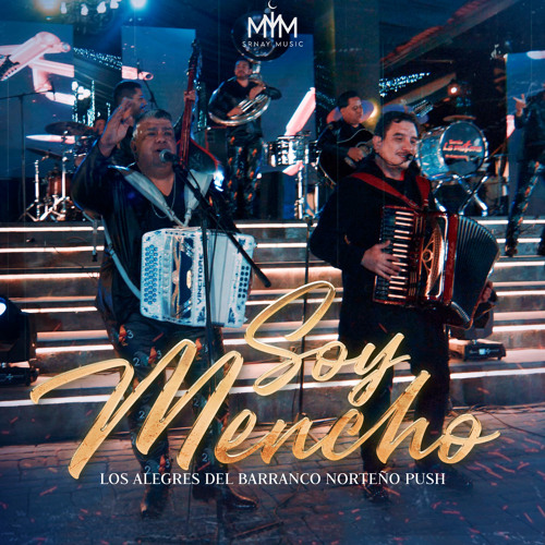Stream Soy Mencho By Los Alegres Del Barranco Listen Online For Free 