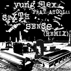 SIXTH SENSE (REMIX) (FEAT. AYOOLII) [PROD. YUNG FLEX]