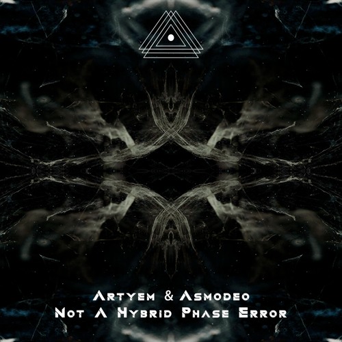 Artyem & Asmodeo - Not A Hybrid Phase Error
