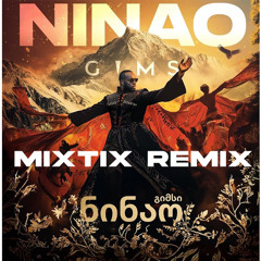 GIMS - Ninao (Mixtix Remix)