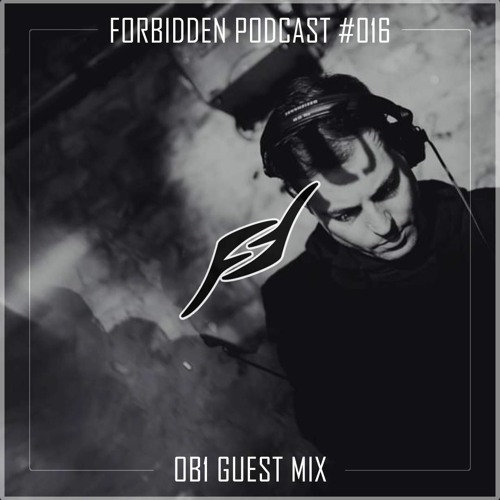 Forbidden Podcast #016 - OB1 Guest Mix