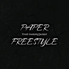 PAPER FREESTYLE(prod-beatsbyjxckk2)