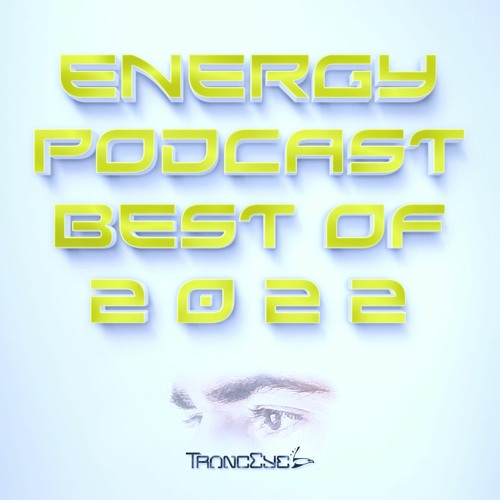 TrancEye - Energy Podcast (BEST OF 2022)