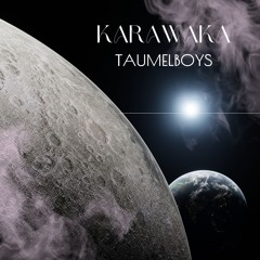 Karawaka - Taumelboys