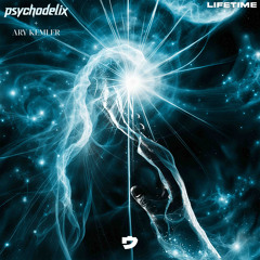 psychodelix - LIFETIME feat. ary kemler