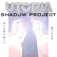 Utopia: Shadow Project promo mix by Qloud