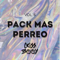 PACK MAS PERREO VOL. 6 Criss Booy