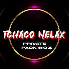 TCHACO NELAX PRIVATE PACK #04