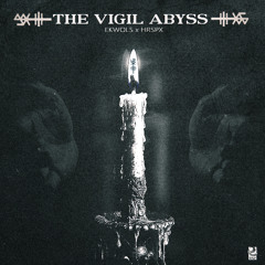 Ekwols x HRSPX - The Vigil Abyss