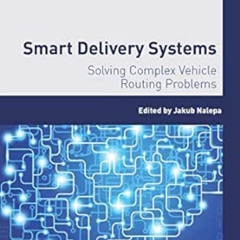 free EPUB 💘 Smart Delivery Systems: Solving Complex Vehicle Routing Problems (Intell